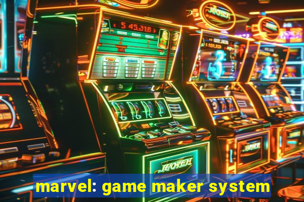 marvel: game maker system